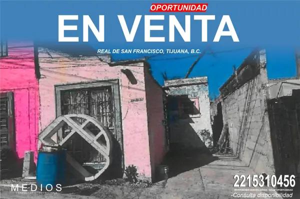 REMATE DE CASA DE REAL DE SAN FRANCISCO, TIJUANA, PRECIO NEGOCIABLE