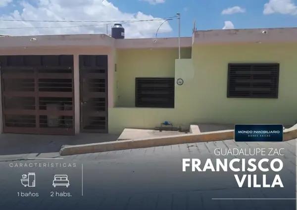 CASA VENTA COLONIA FRANCISCO VILLA GPE, ZAC