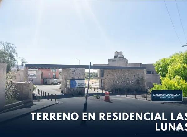 TERRENO VENTA RESIDENCIAL LAS LUNAS ZACATECAS, ZAC