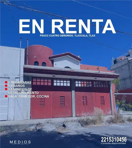 CASA EN RENTA CERCA A LA UATX, CUATRO SEÑORIOS, TLAXCALA, EXCELENTE UBICACION