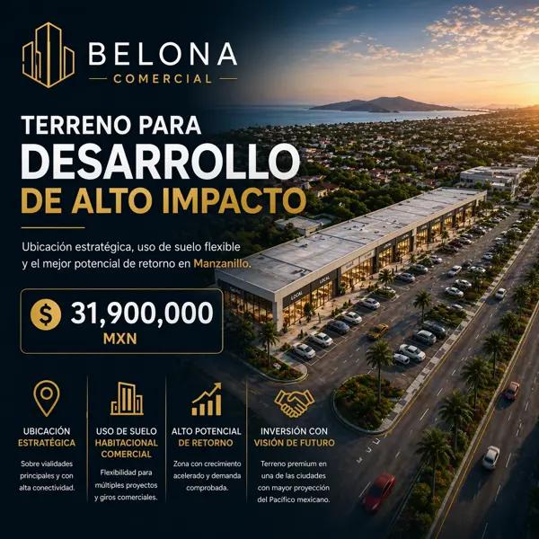 Belona Comercial Manzanillo | Terreno Habitacional y Comercial Premium con Alto Retorno de Inversión