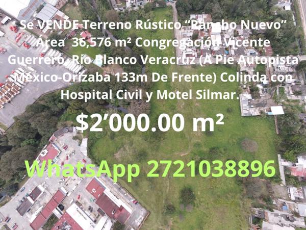 VENDE Terreno Rústico “Rancho Nuevo” Área  36,576 m² Cong Vicente Guerrero, Río Blanco Veracruz