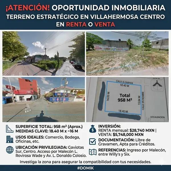 EN RENTA O VENTA - Terreno estratégico en Villahermosa Centro - Renta: $28,740 | Venta: $5,748,000