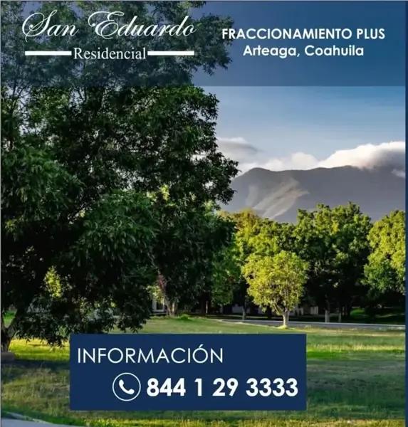 YA CONOCES EL MEJOR FRACCIONAMIENTO EN ARTEAGA COAHUILA,  CLARO ESTAS AQUI!!!!  SAN EDUARDO RESIDENC