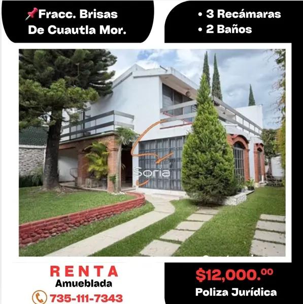 CASA EN RENTA 
FRACCIONAMIENTO BRISAS DE CUAUTLA MOR.