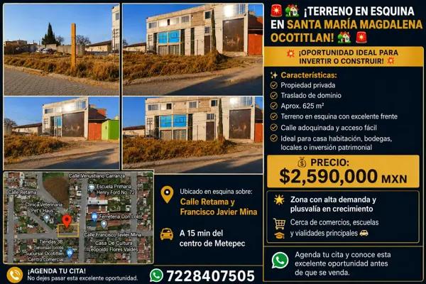 Terreno en esquina santa María Magdalena ocotitlan
